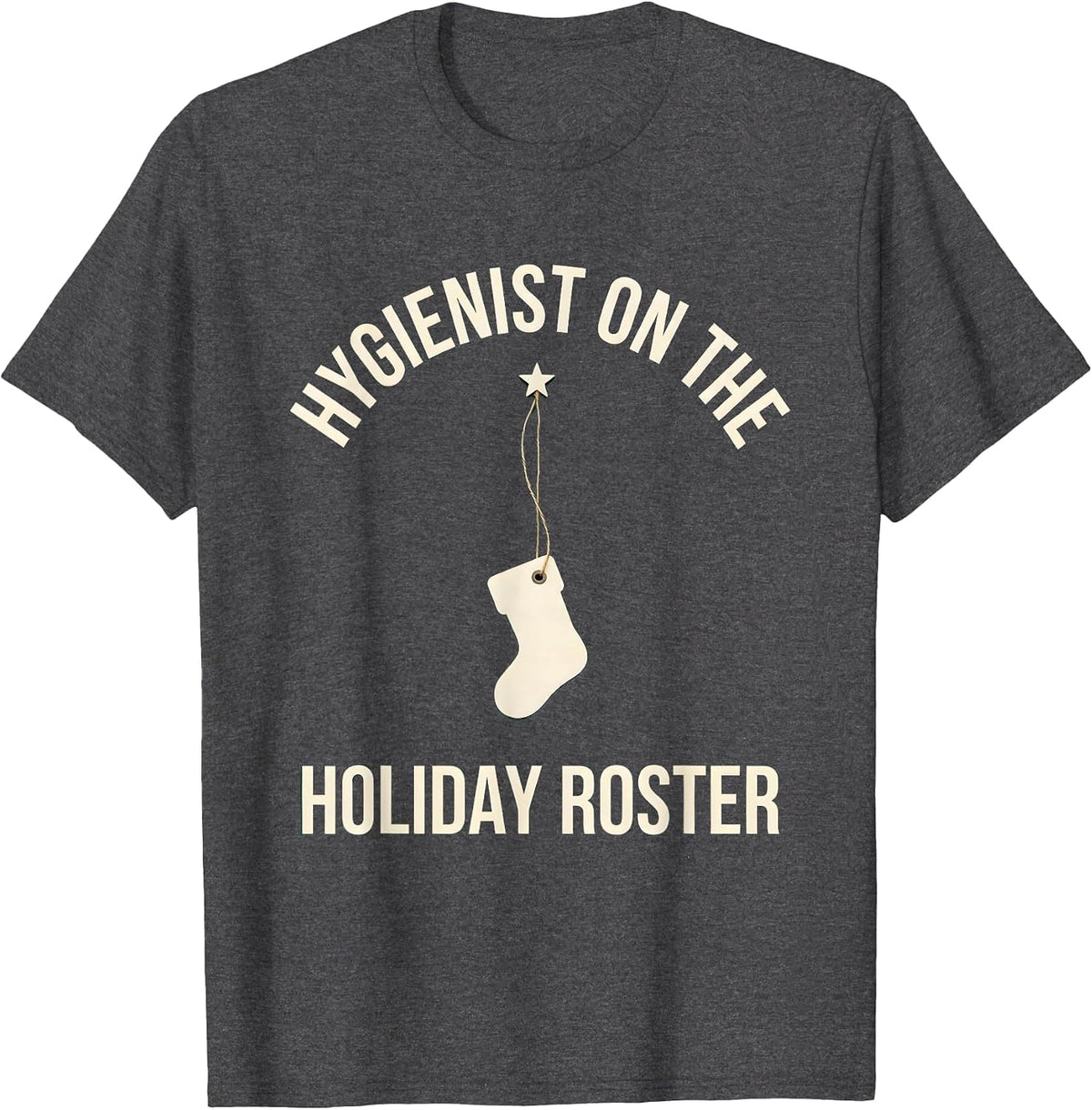 Men's Hygienist on the Holiday Roster Funny Dental Hygienist T-Shirt - Dark Heather Grey