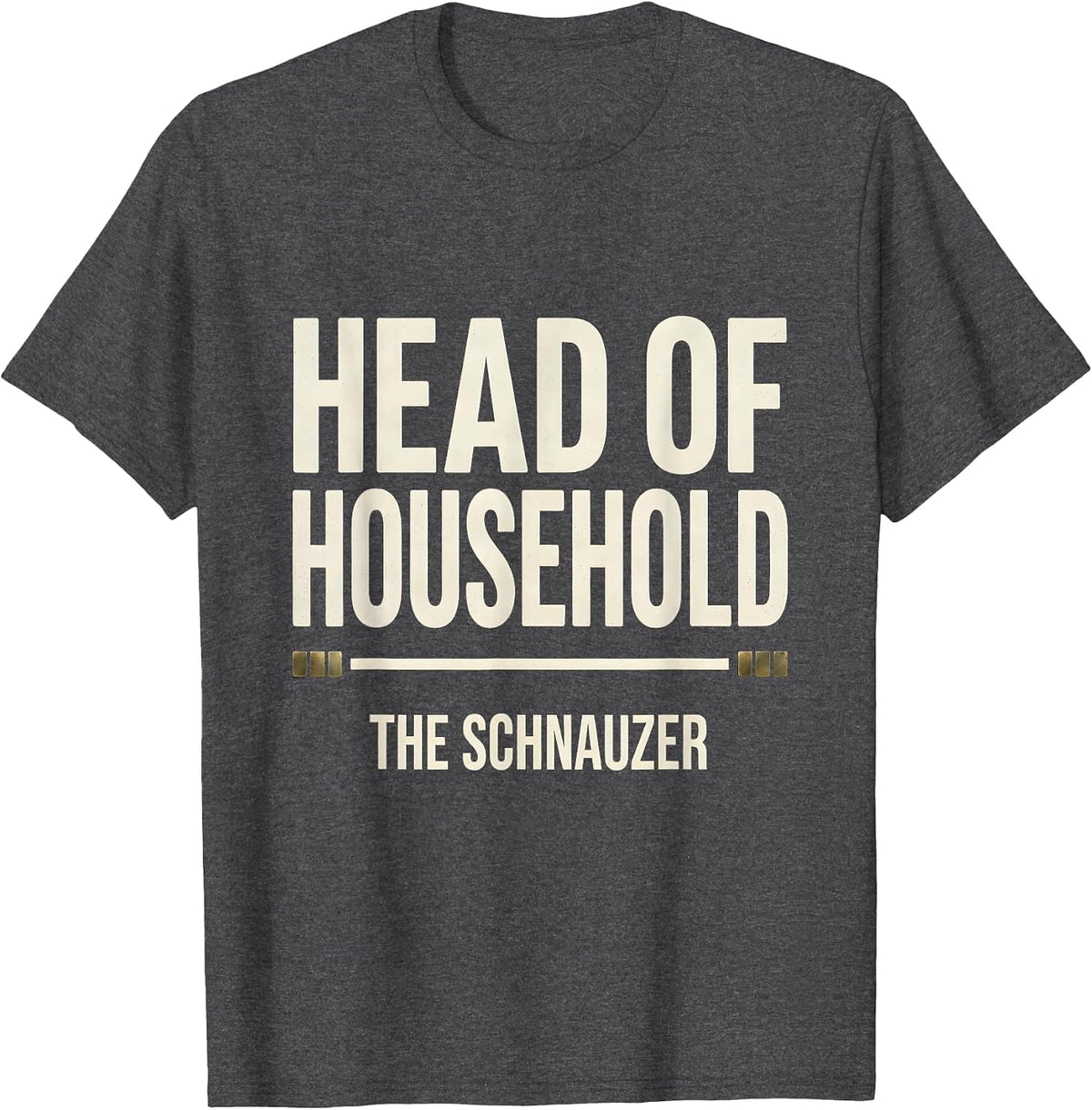 Men's Head Of Household The Schnauzer Funny Miniature Schnauzer T-Shirt - Dark Heather Grey