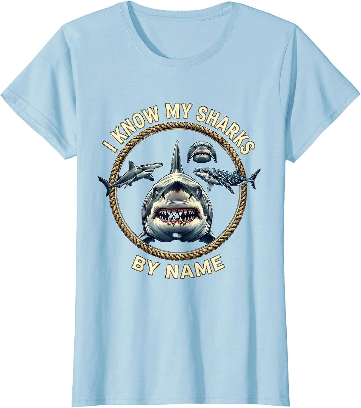 I Know My Sharks By Name Funny Shark Lover Ocean Wildlife T-Shirt - Baby Blue