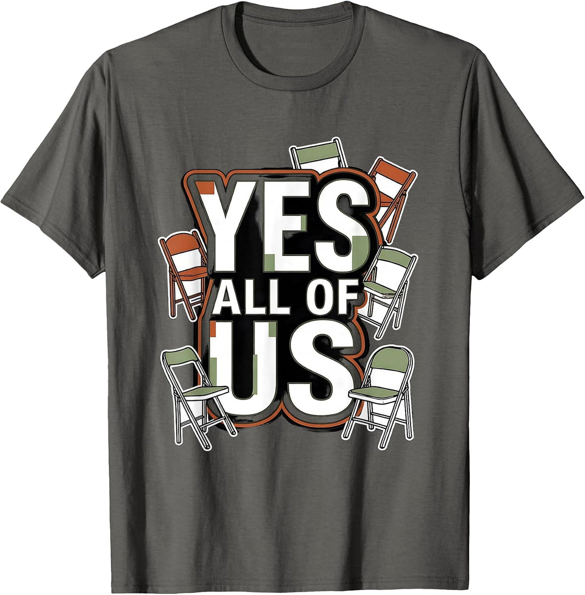 Yes, All Of Us Funny Family Reunion Matching Group Humor T-Shirt - Asphalt Grey