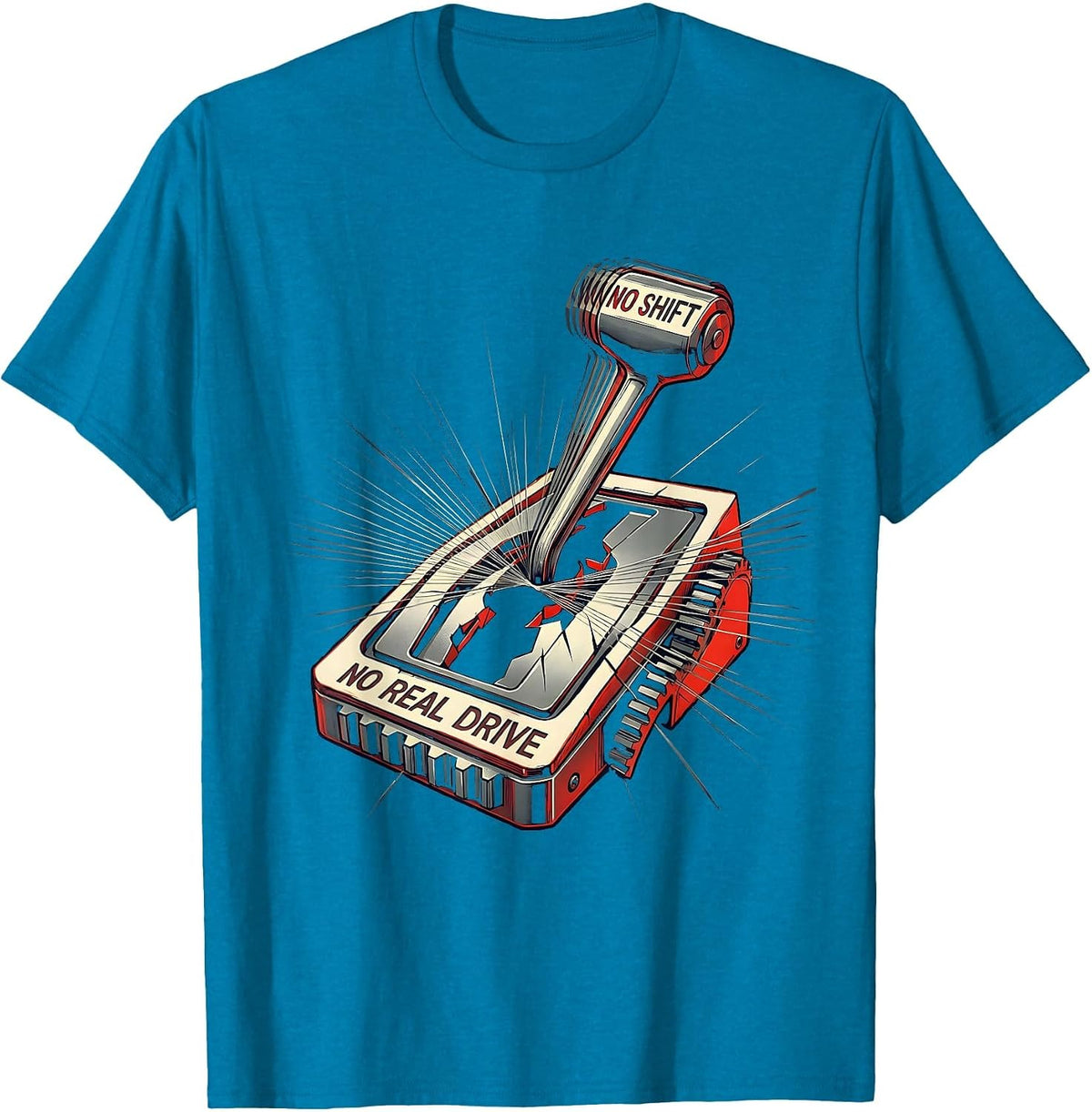 No Shift No Real Drive Futurist Drift Car Mechanic Humor T-Shirt - Sapphire Blue