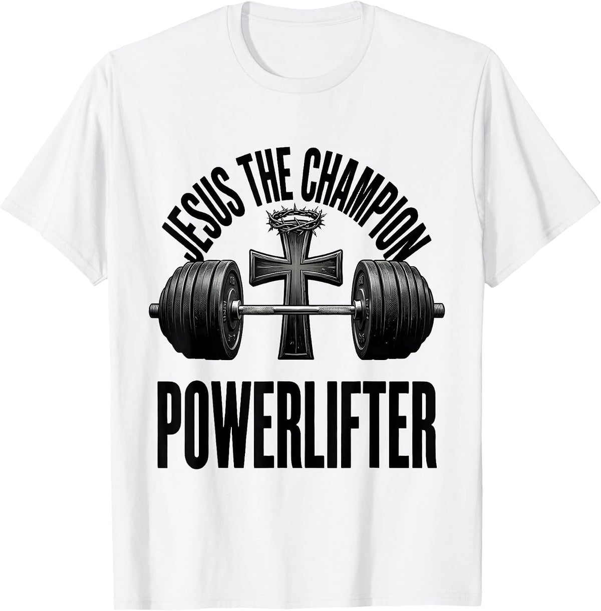 Men's Jesus The Champion Powerlifter Funny Christian Gym T-Shirt - White