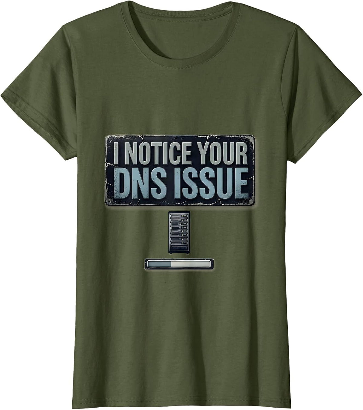 Women's I Notice Your DNS Issue Funny IT Technician Tech Worker T-Shirt - Olive Green
