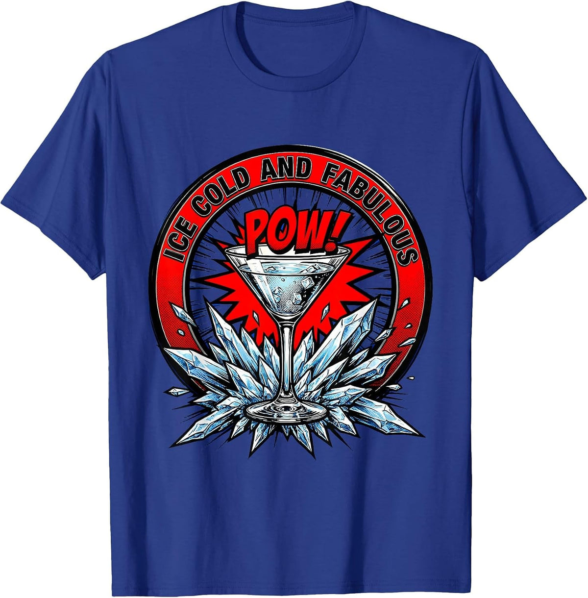 Ice Cold and Fabulous Martini Cocktail Design T-Shirt - Royal Blue