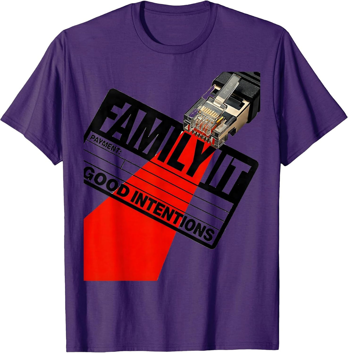 Family IT Payment Good Intentions Funny Tech Support IT T-Shirt - Purple
