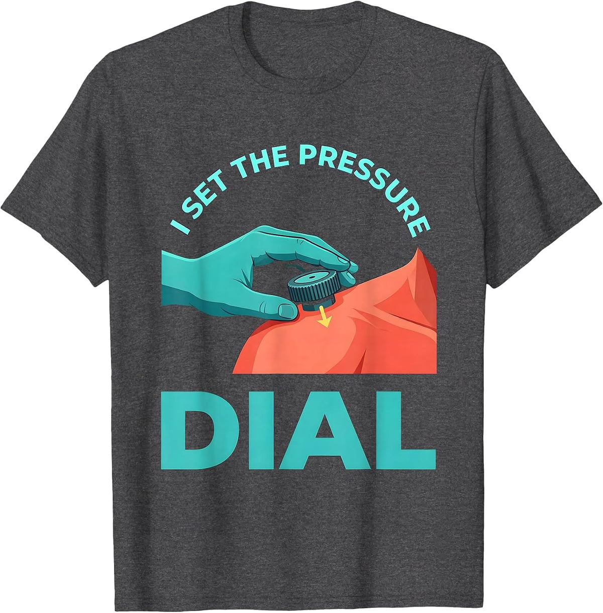 Men's I Set The Pressure Dial Funny Massage Therapist Occupational T-Shirt - Dark Heather Grey