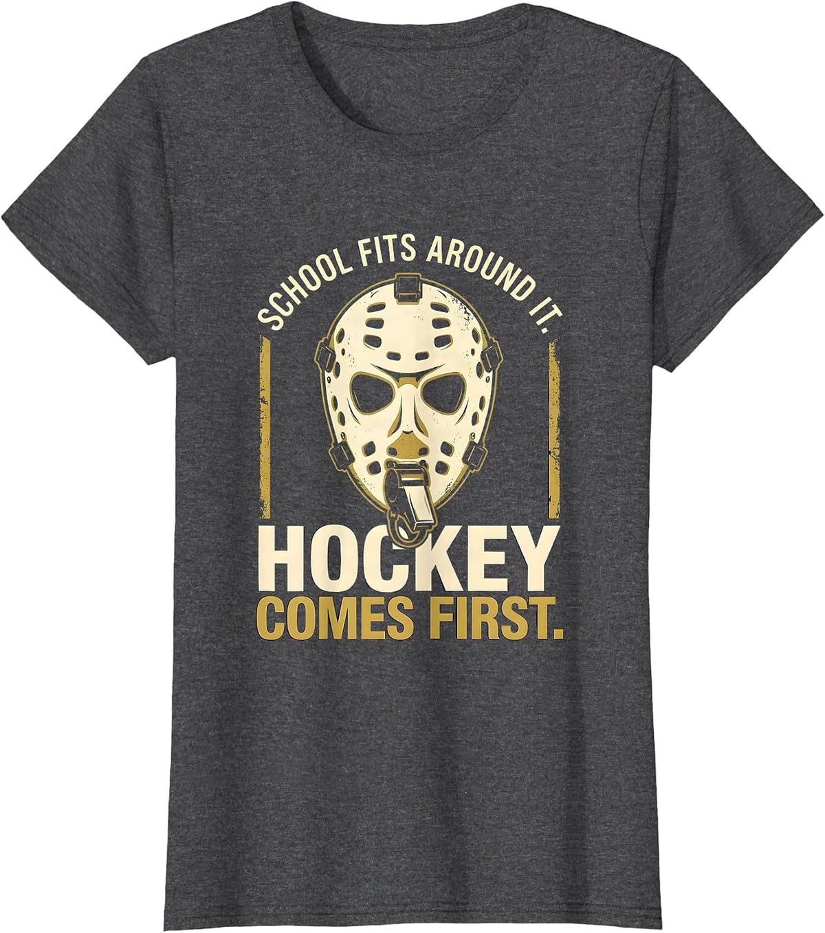 Women's Hockey Comes First School Fits Around It Funny T-Shirt - Dark Heather Grey