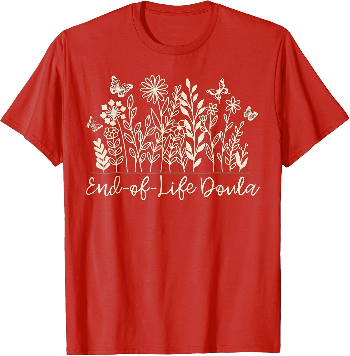 Wildflower End of Life Doula Hospice Nurse T-Shirt Palliative Care Tee - Red