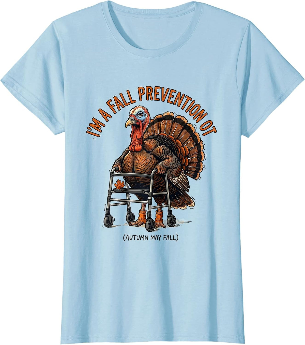 Women's I’m a Fall Prevention OT Funny Occupational Therapist T-Shirt - Baby Blue