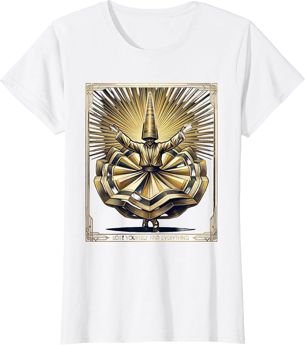 Lose Yourself Find Everything Rumi Inspired Design T-Shirt - White