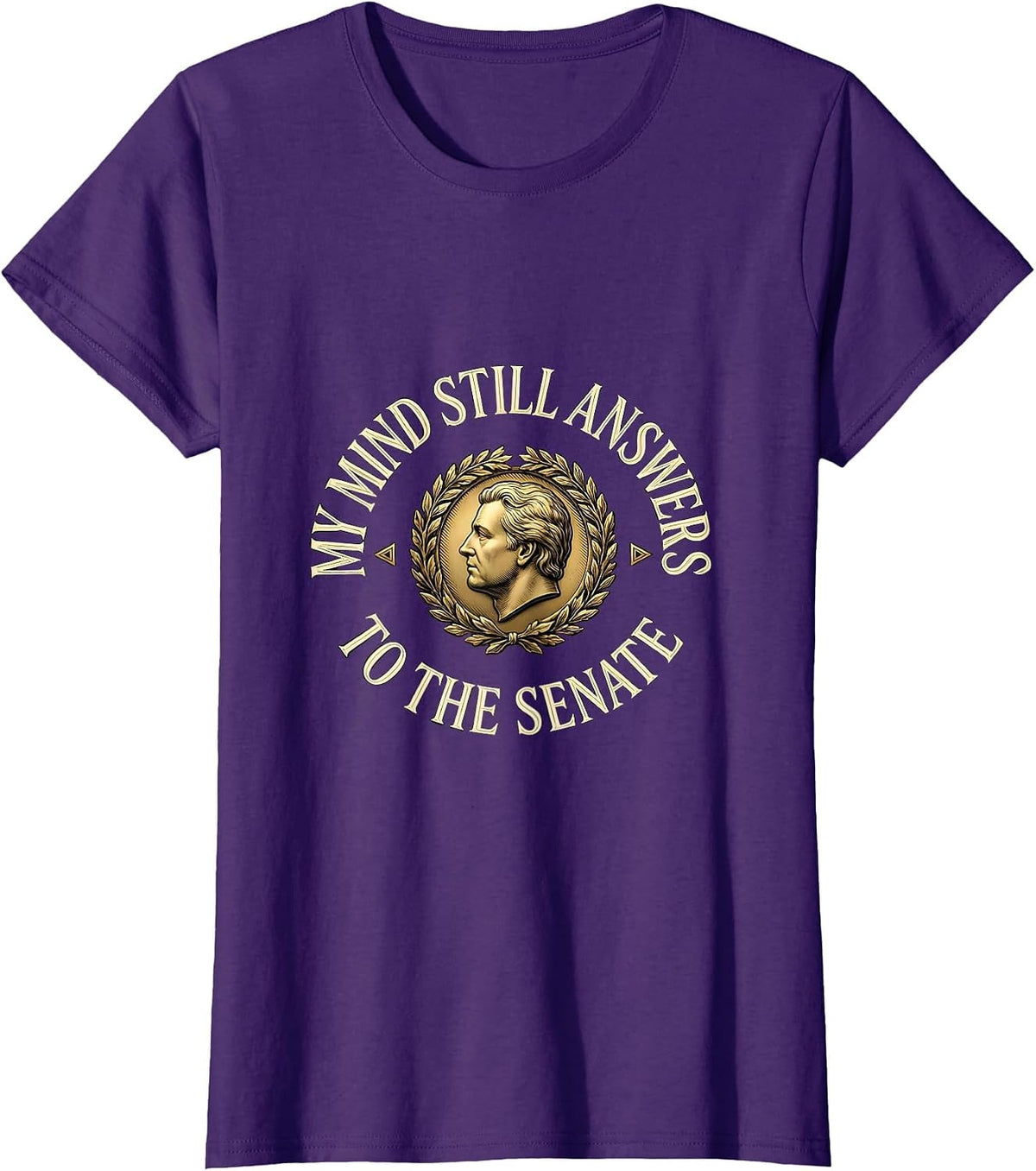 Women's My Mind Still Answers To The Senate Roman History Emblem T-Shirt - Purple