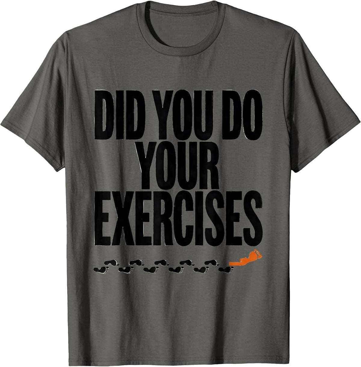 Men's Did You Do Your Exercises Funny Physical Therapist PT Gift T-Shirt - Asphalt Grey