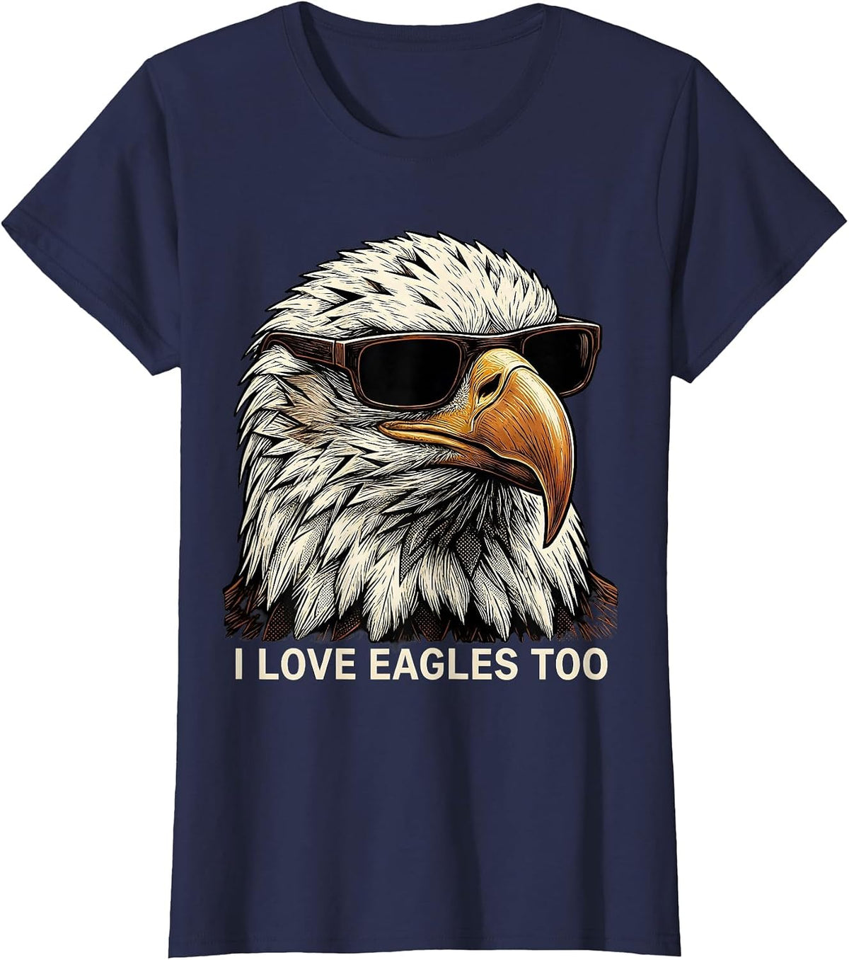 Women's I Love Eagles Too Funny Bald Eagle Sunglasses Mascot Humor T-Shirt - Navy Blue