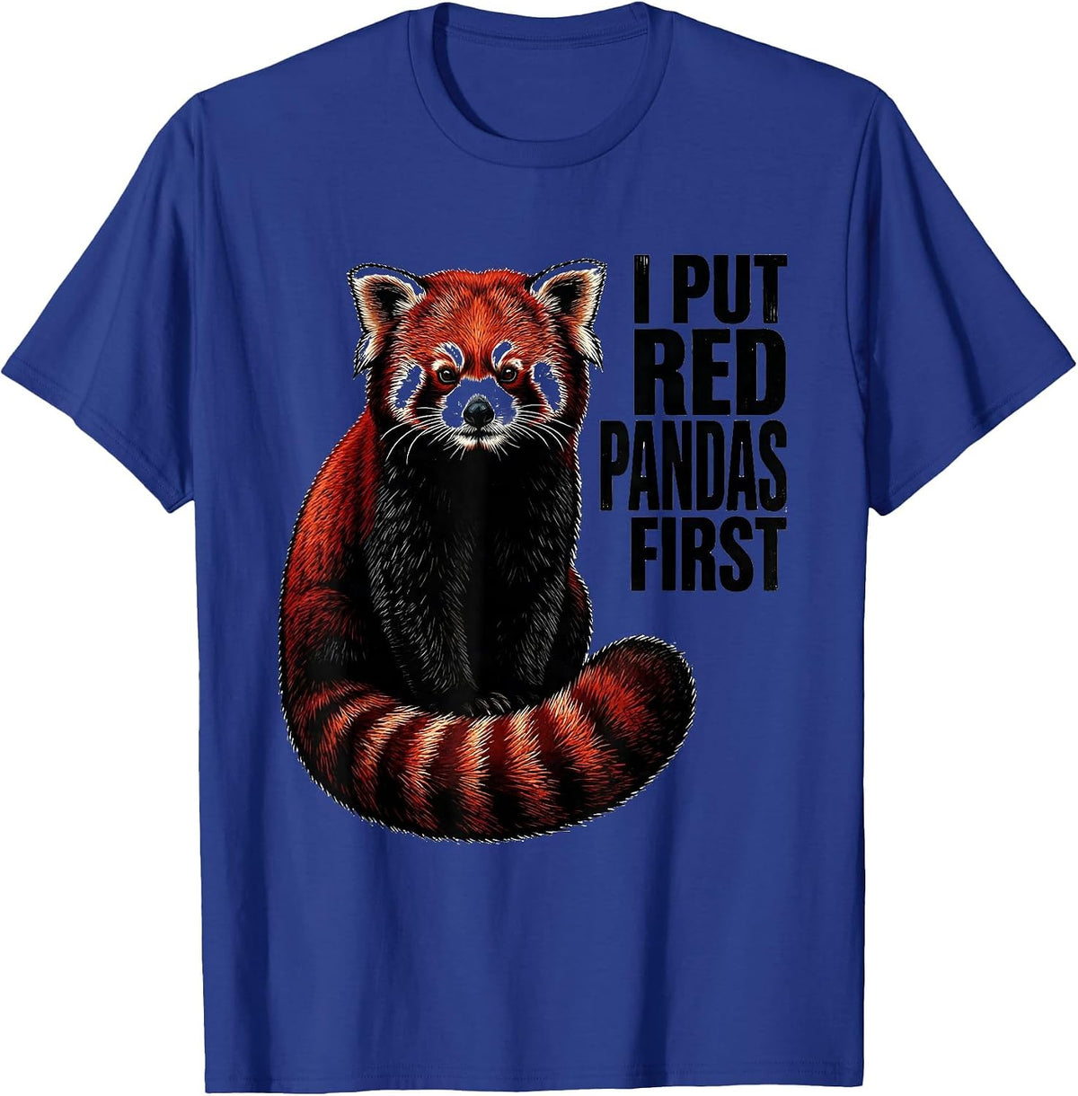 Men's I Put Red Pandas First Funny Animal Lover Gift T-Shirt - Royal Blue