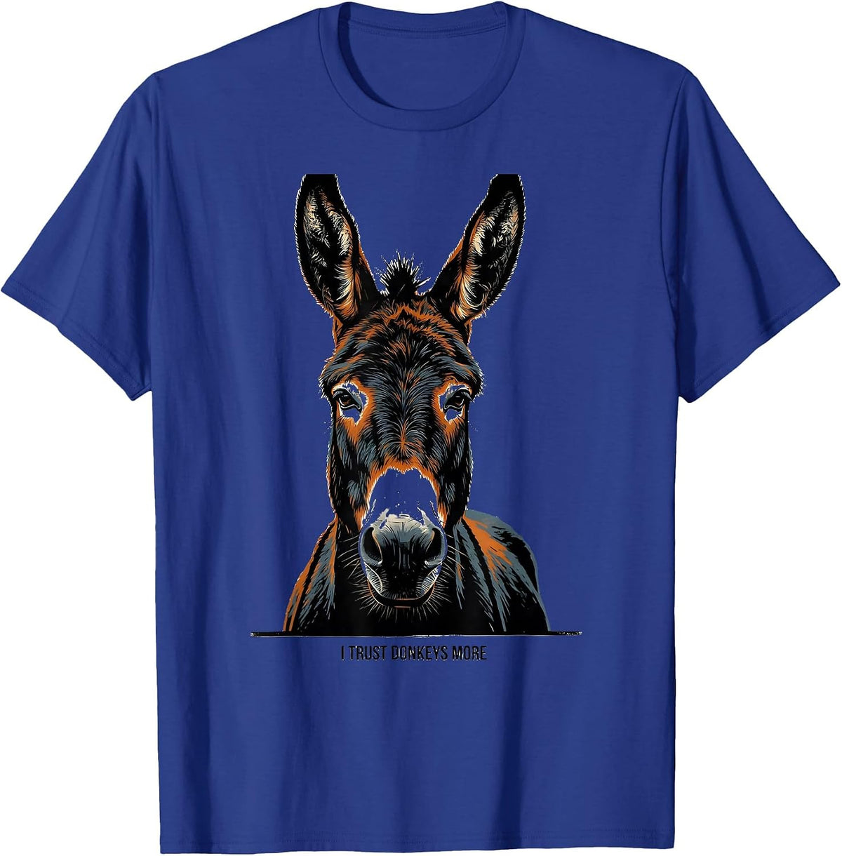 Men's I Trust Donkeys More Funny Farm Animal Lover Quirky Humor T-Shirt - Royal Blue