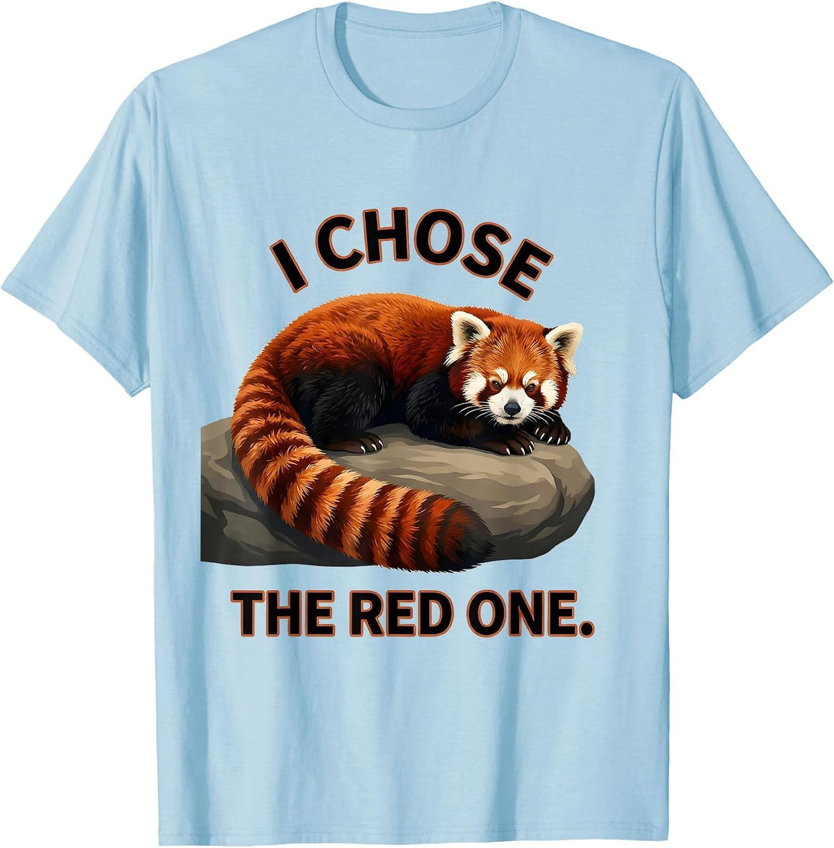 Men's I Chose The Red One Funny Red Panda Animal Lover Humor T-Shirt - Baby Blue