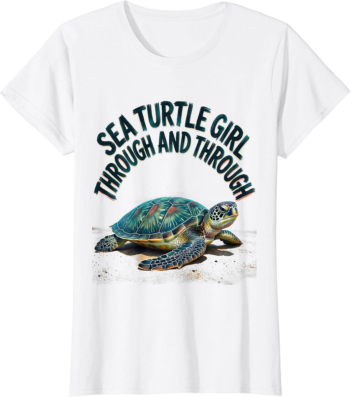 Women's Sea Turtle Girl Through And Through Cute Sea Turtle Lover T-Shirt - White
