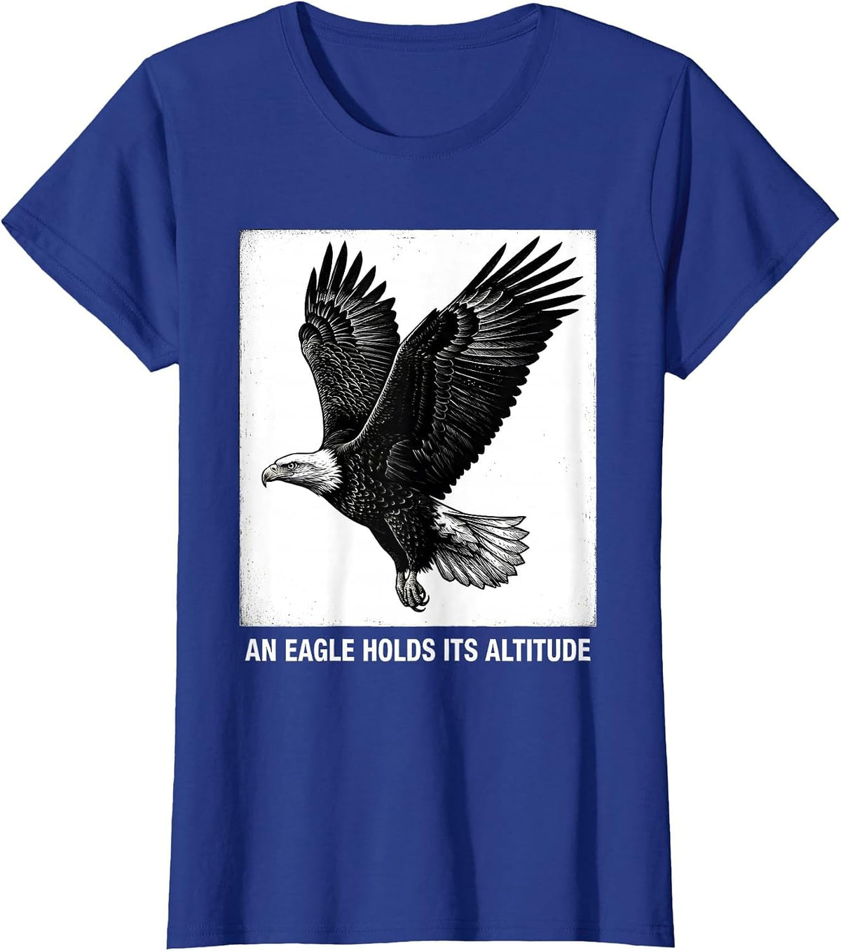 Women's An Eagle Holds Its Altitude Patriotic Bald Eagle Wildlife T-Shirt - Royal Blue