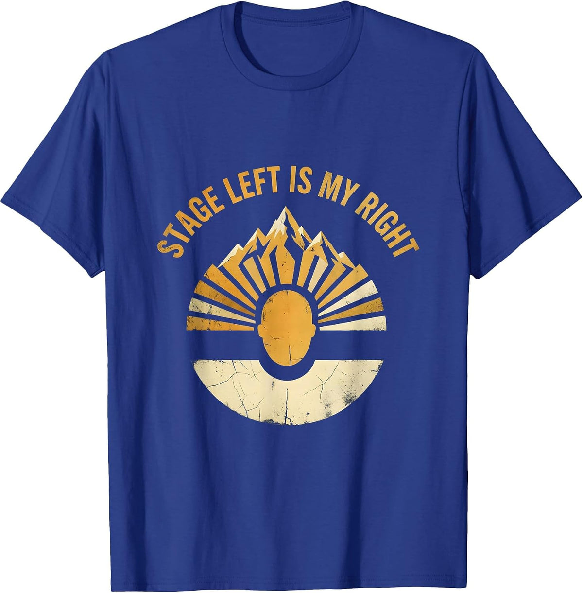 Men's Stage Left Is My Right Showgirl Life Design T-Shirt - Royal Blue