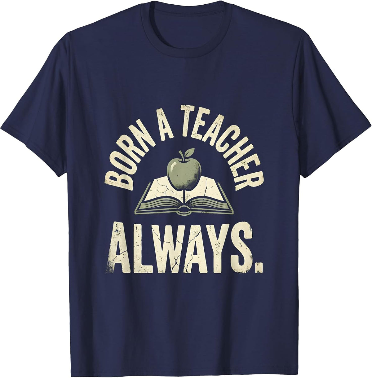 Born A Teacher Always Elementary Teacher Design T-Shirt - Navy Blue