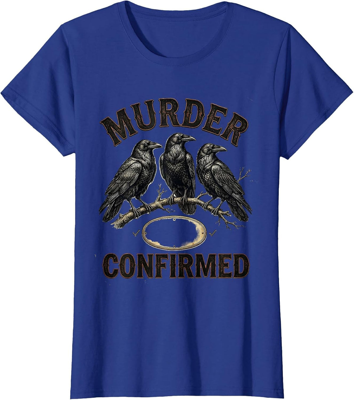 Women's Murder, Confirmed Vintage Gothic Crow Murder Pun Dark Humor T-Shirt - Royal Blue