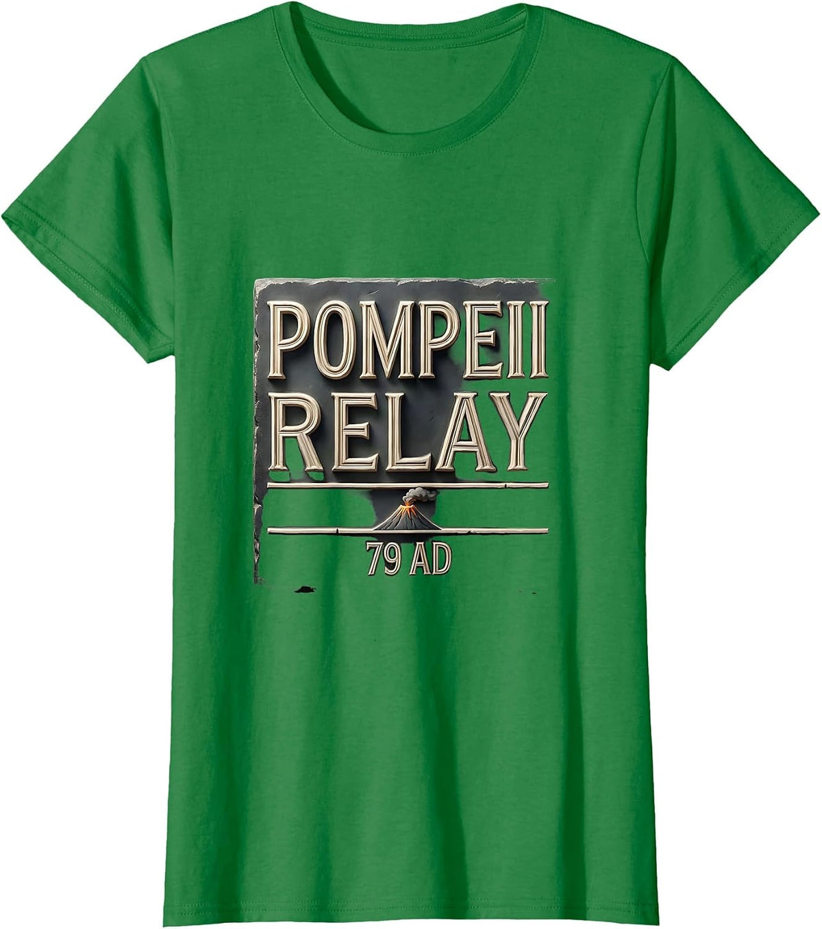 Women's Pompeii Relay 79 AD Funny Volcano History Humor T-Shirt - Kelly Green