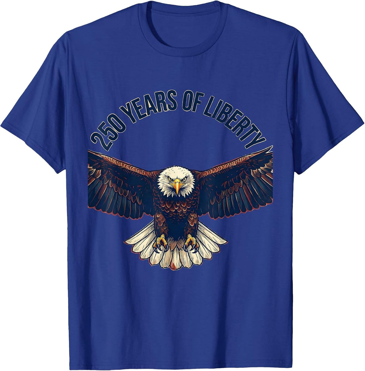 250 Years of Liberty Bald Eagle Patriotic 250th Anniversary T-Shirt - Royal Blue