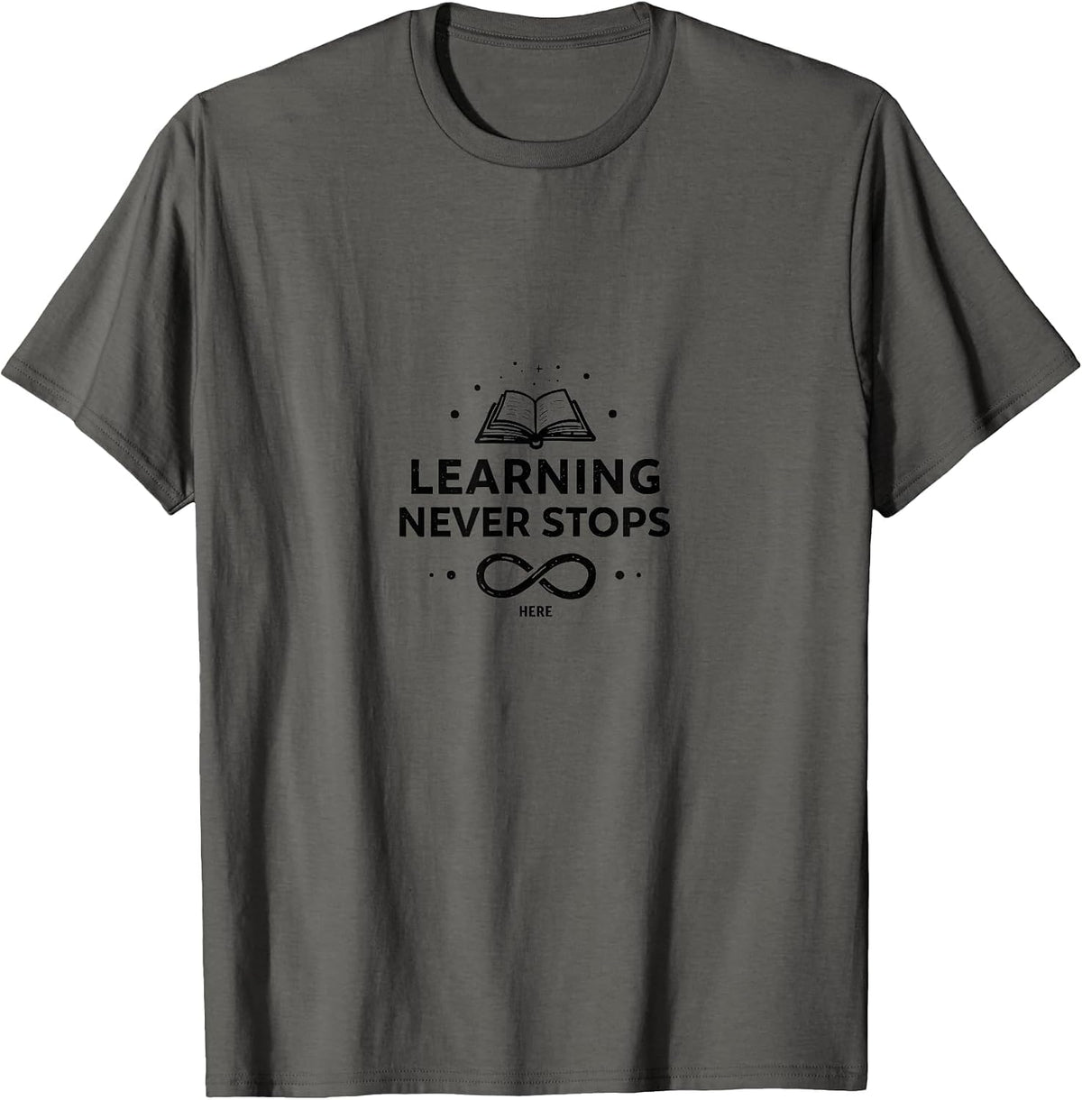Learning Never Stops Here Educational Design T-Shirt - Asphalt Grey