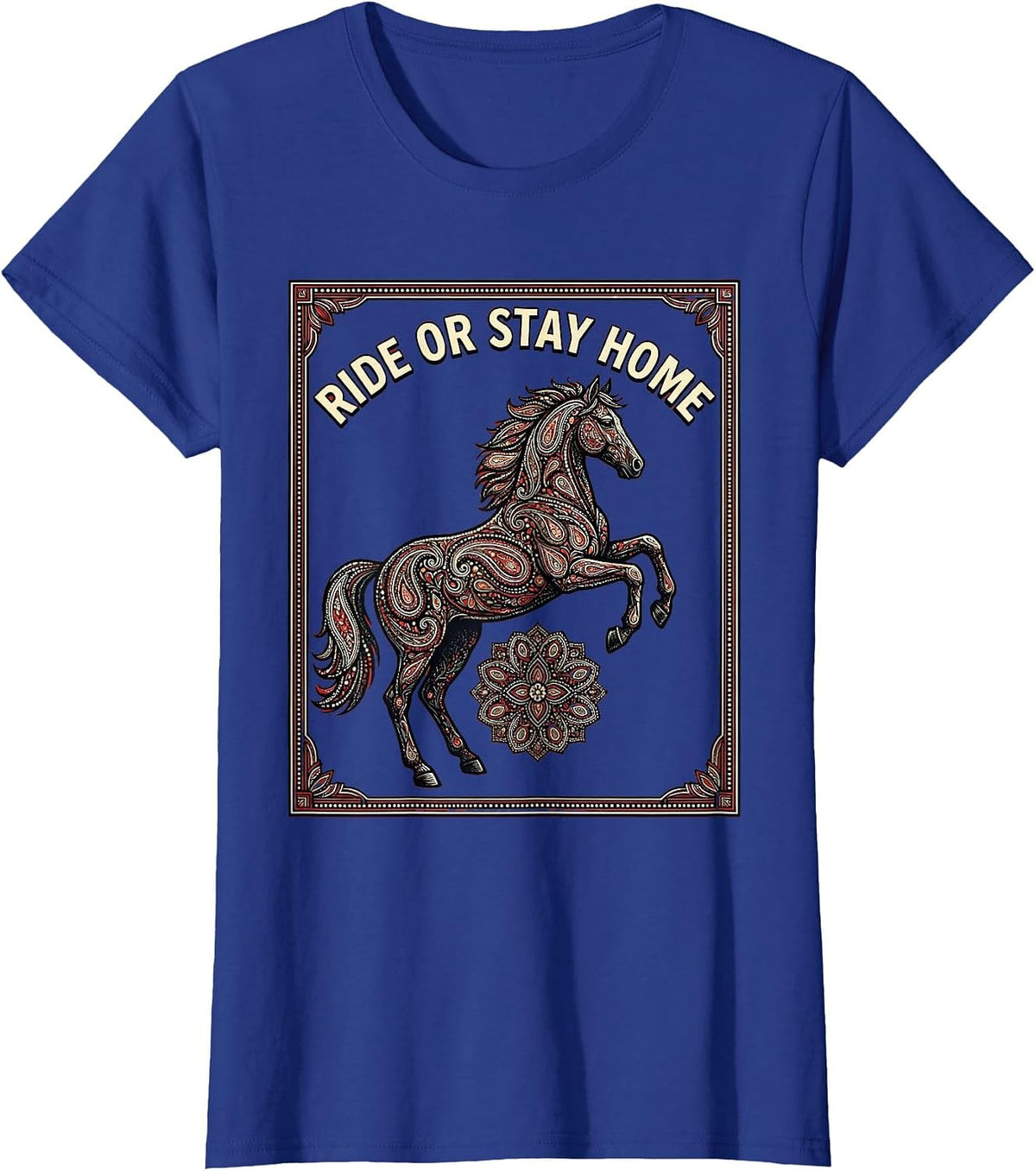 Women's Ride Or Stay Home Bold Horse Riding Design T-Shirt - Royal Blue
