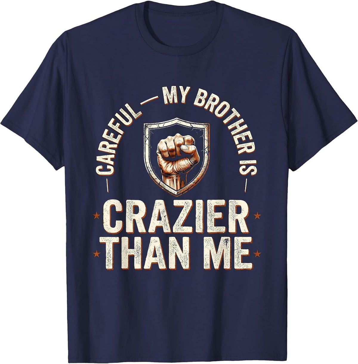 Careful — My Brother Is Crazier Than Me Funny Brother T-Shirt - Navy Blue