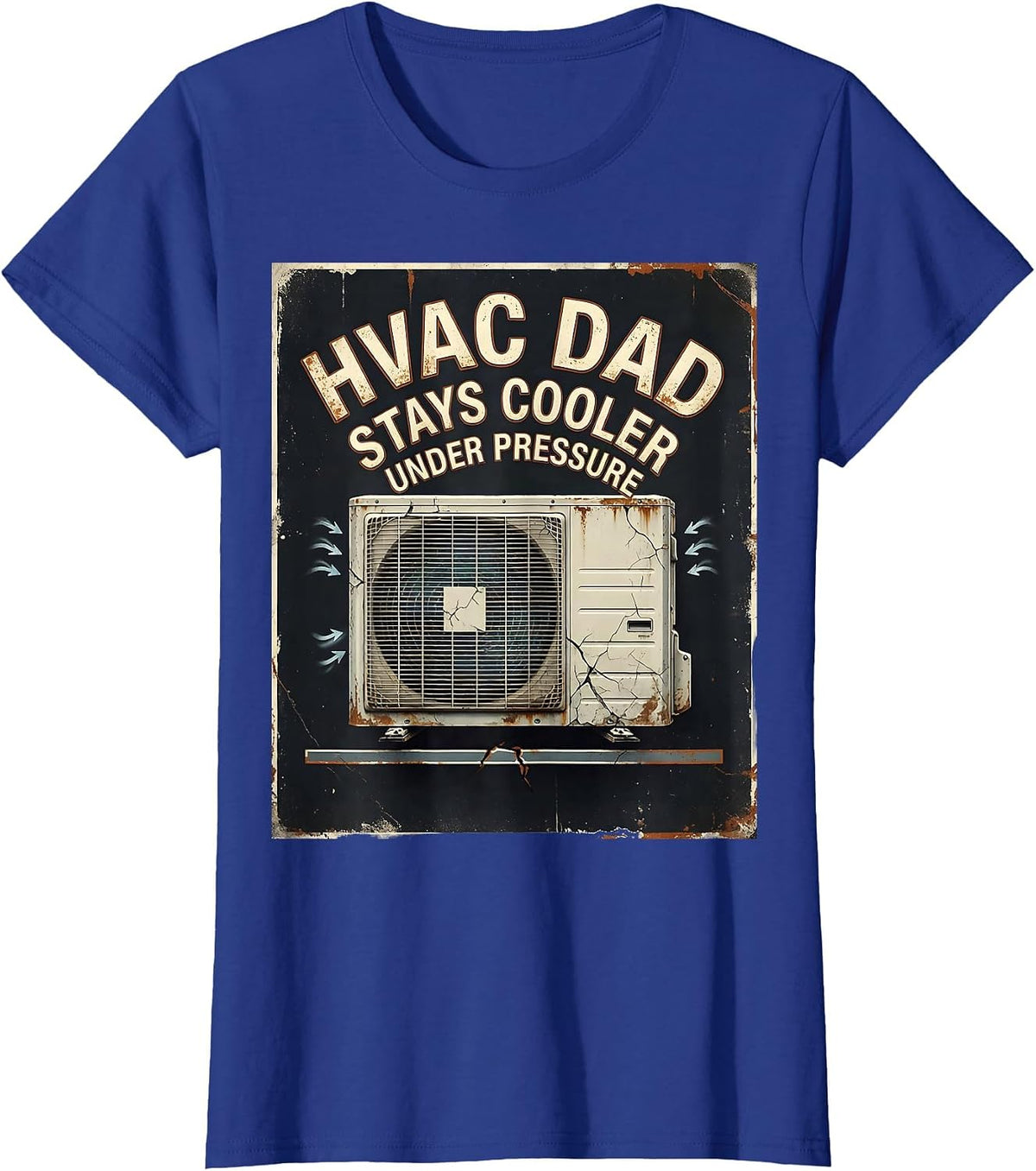 Women's HVAC Dad Stays Cooler Under Pressure Funny HVAC Technician T-Shirt - Royal Blue