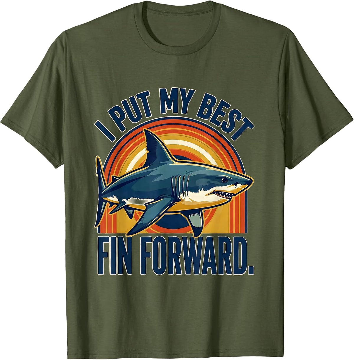 I Put My Best Fin Forward Bold Vintage Camp Shark Humor T-Shirt - Olive Green