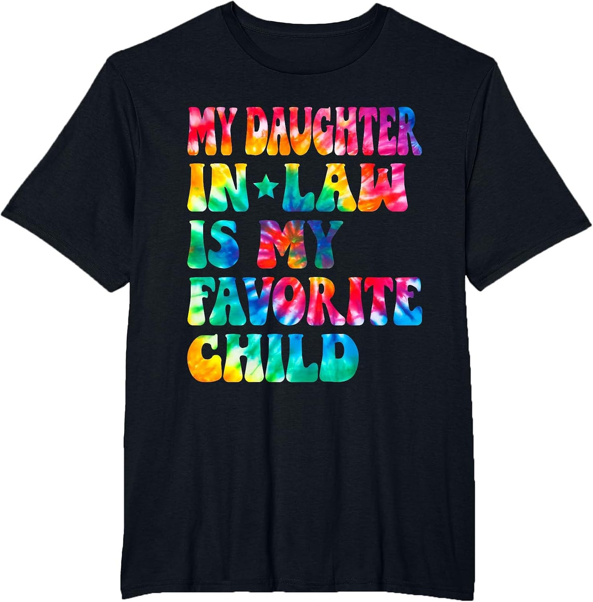 My Daughter in Law is My Favorite Child Tie Dye Family Humor T-Shirt - Black