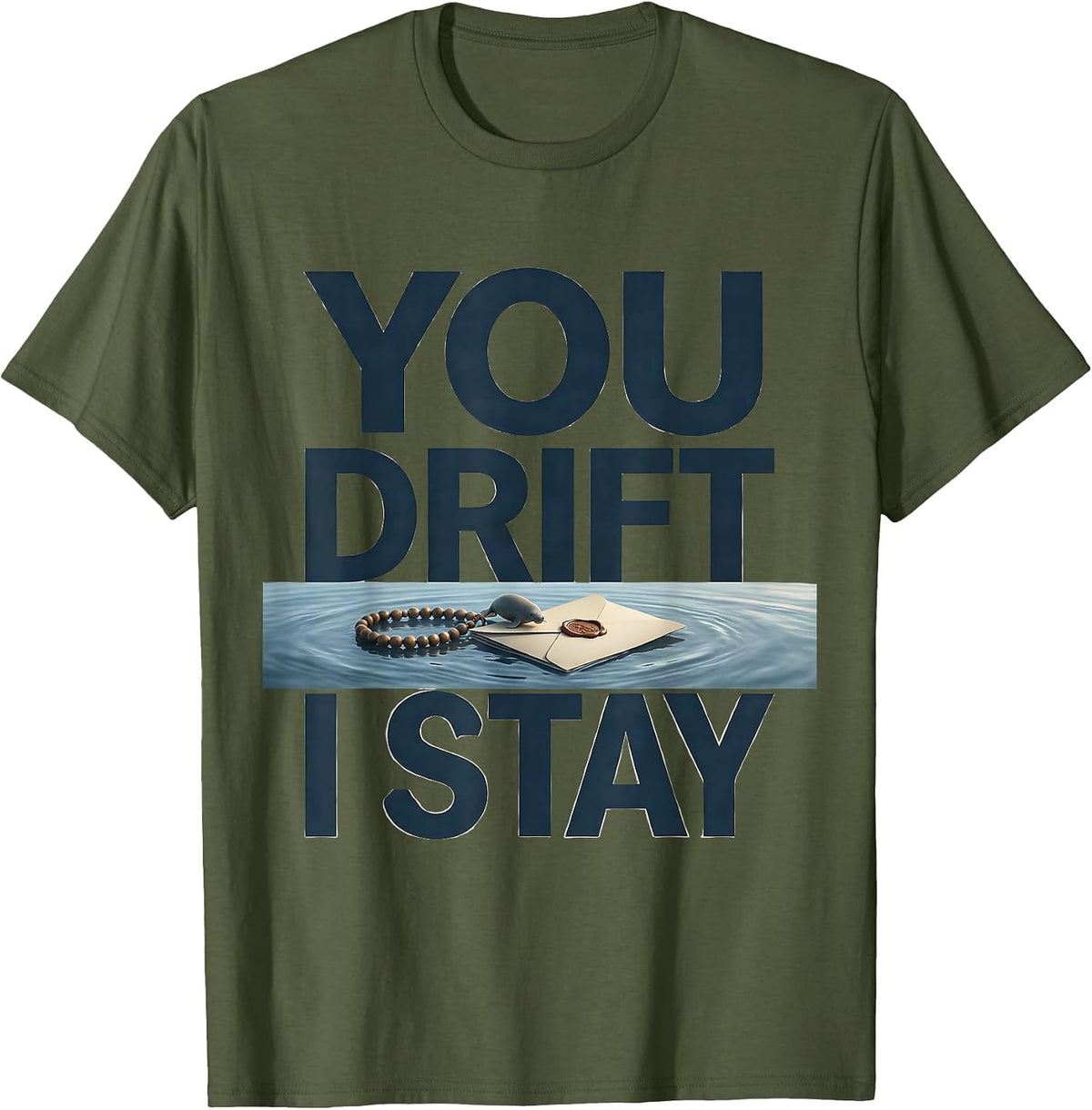 You Drift I Stay Funny Manatee Lover Sea Cow Animal Humor T-Shirt - Olive Green