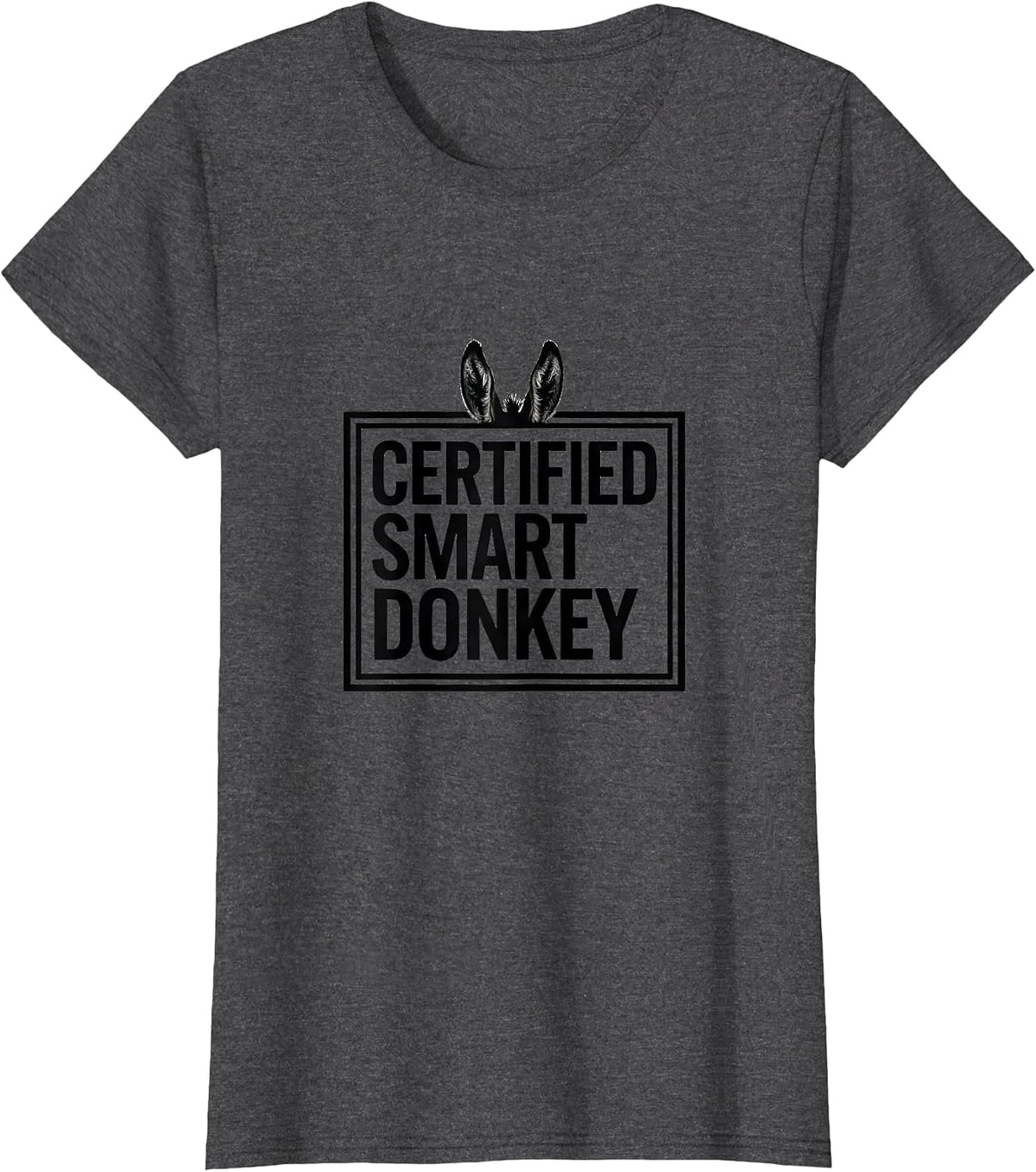 Women's Certified Smart Donkey Funny Animal Humor Novelty Donkey T-Shirt - Dark Heather Grey