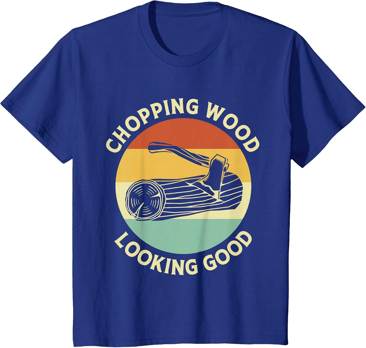 Retro Style Men Lumberjack Chopping Wood Looking Good T-Shirt - Royal Blue