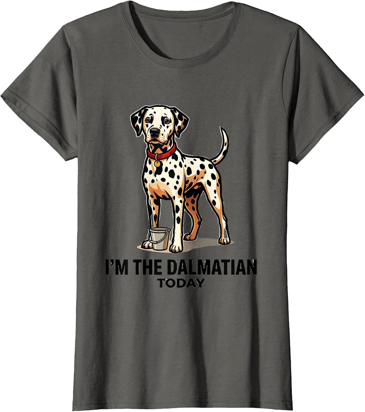 Women's I'm The Dalmatian Today Funny Dalmatian Dog Lover Halloween T-Shirt - Asphalt Grey