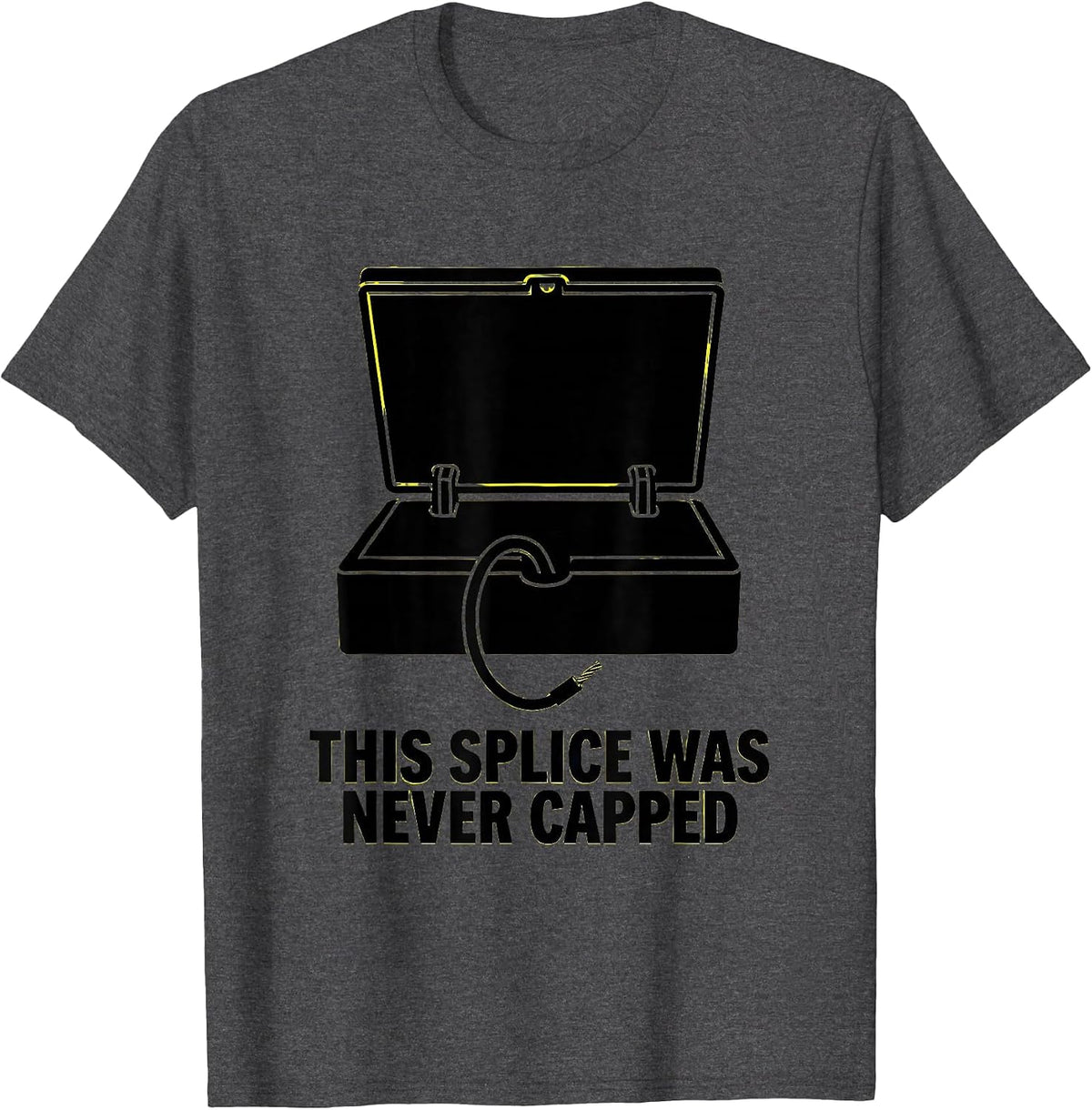 This Splice Was Never Capped Funny Electrician Engineer T-Shirt - Dark Heather Grey