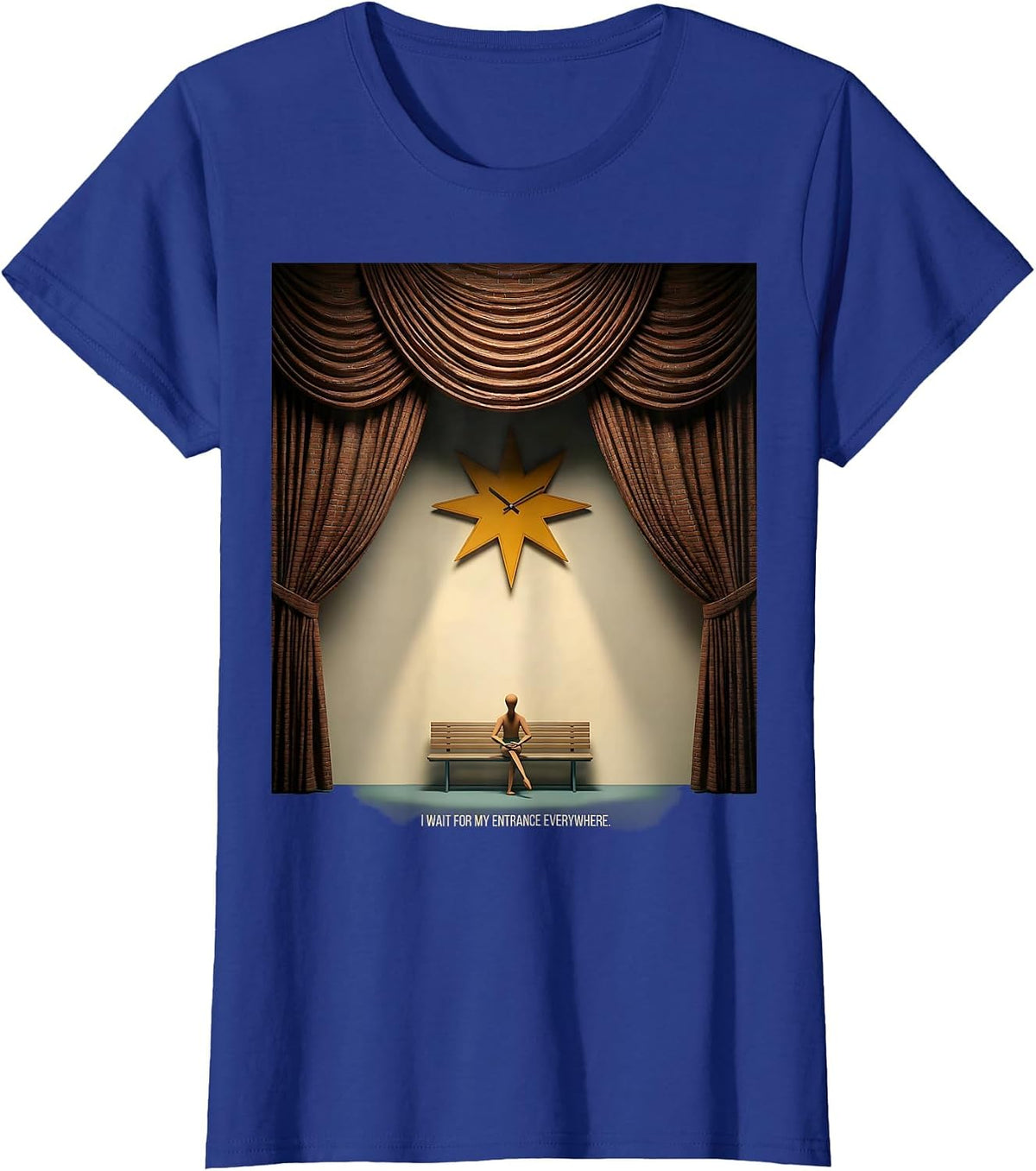 Women's I Wait For My Entrance Everywhere Funny Theatre Kid Musical T-Shirt - Royal Blue