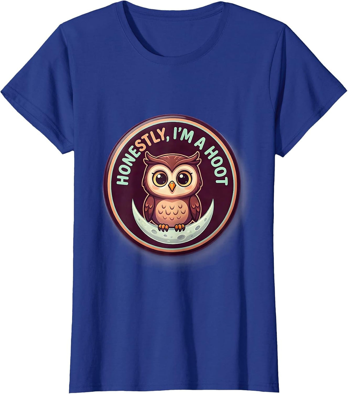 Women's Honestly, I'm A Hoot Cute Kawaii Owl Lover Bird Humor T-Shirt - Royal Blue