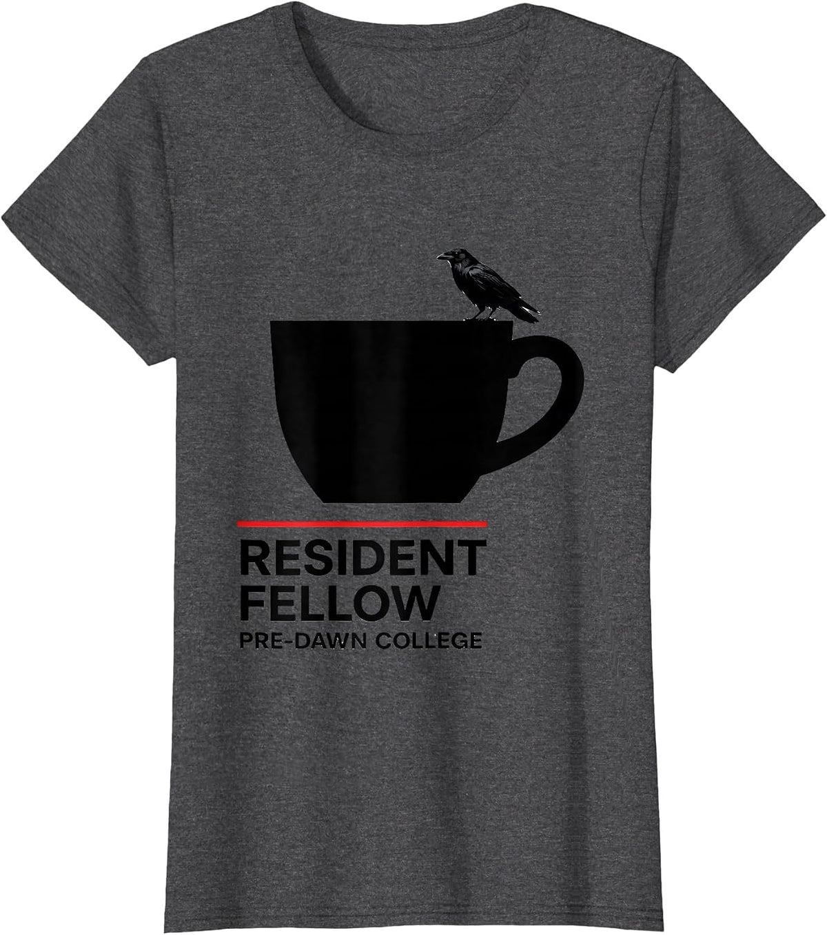 Women's Resident Fellow Pre-Dawn College Gothic Raven Coffee Humor T-Shirt - Dark Heather Grey
