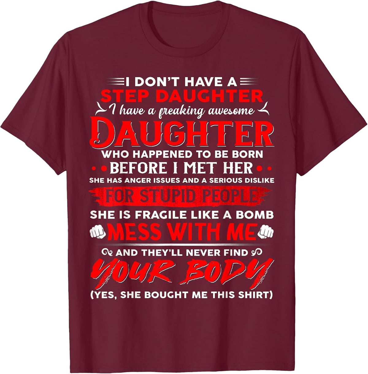 I Don't Have A Step Daughter I Have Awesome Daughter T-Shirt - Burgundy