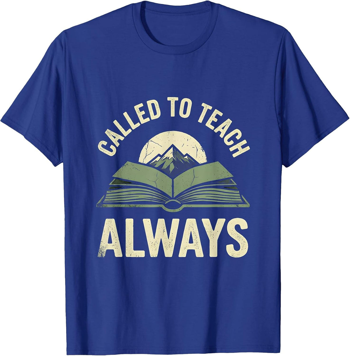 Called To Teach Always Elementary Teacher Design T-Shirt - Royal Blue