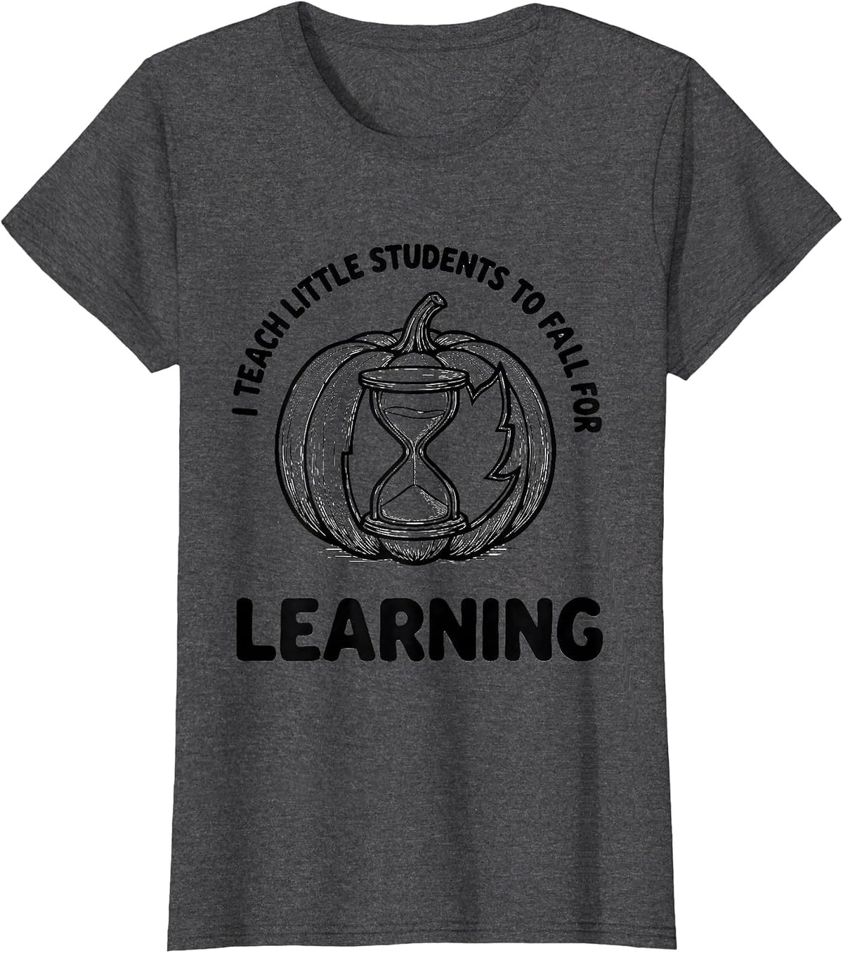 Women's I Teach Little Students To Fall For Learning Teacher T-Shirt - Dark Heather Grey