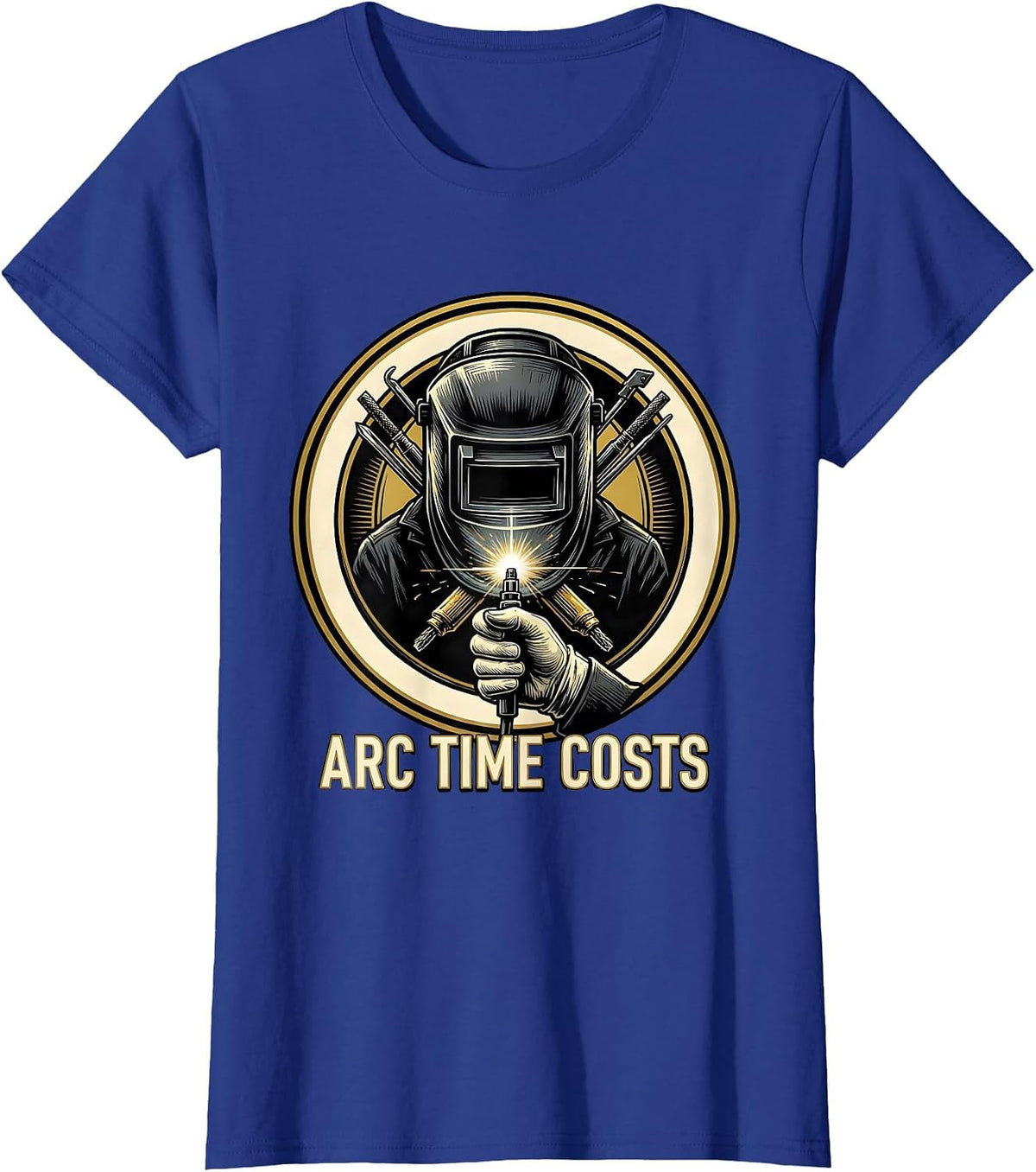 Women's Arc Time Costs Funny Welder Skeleton Humor Metal Worker T-Shirt - Royal Blue