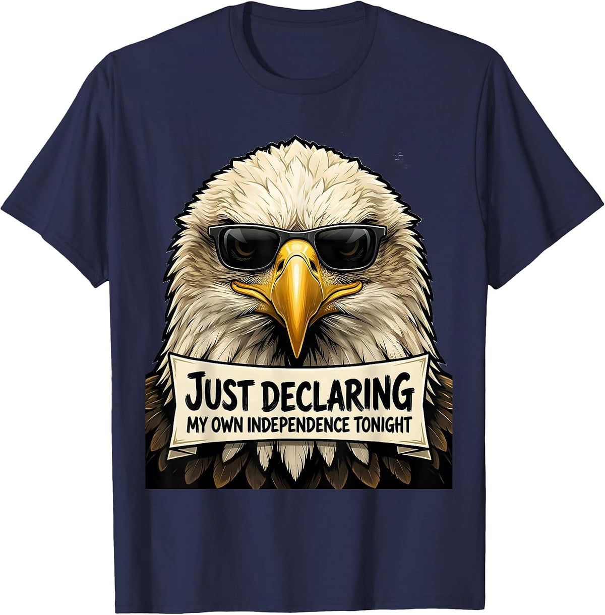 Just Declaring My Own Independence Tonight Funny Bald Eagle T-Shirt - Navy Blue