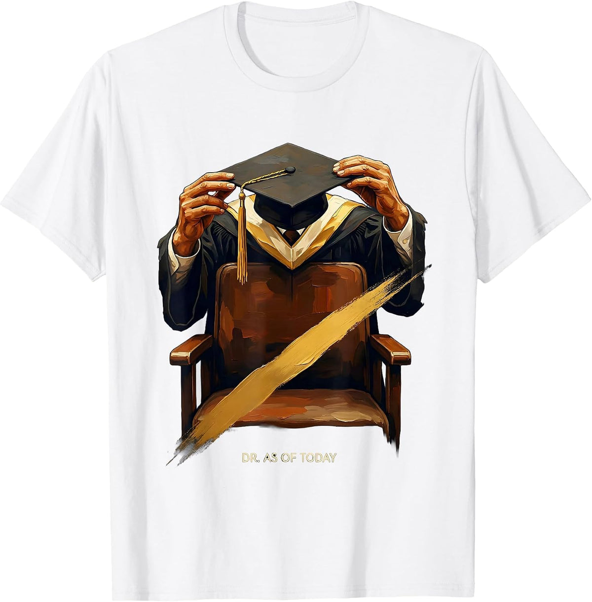Men's Dr. As Of Today Doctoral Graduation PhD EdD Black Women T-Shirt - White