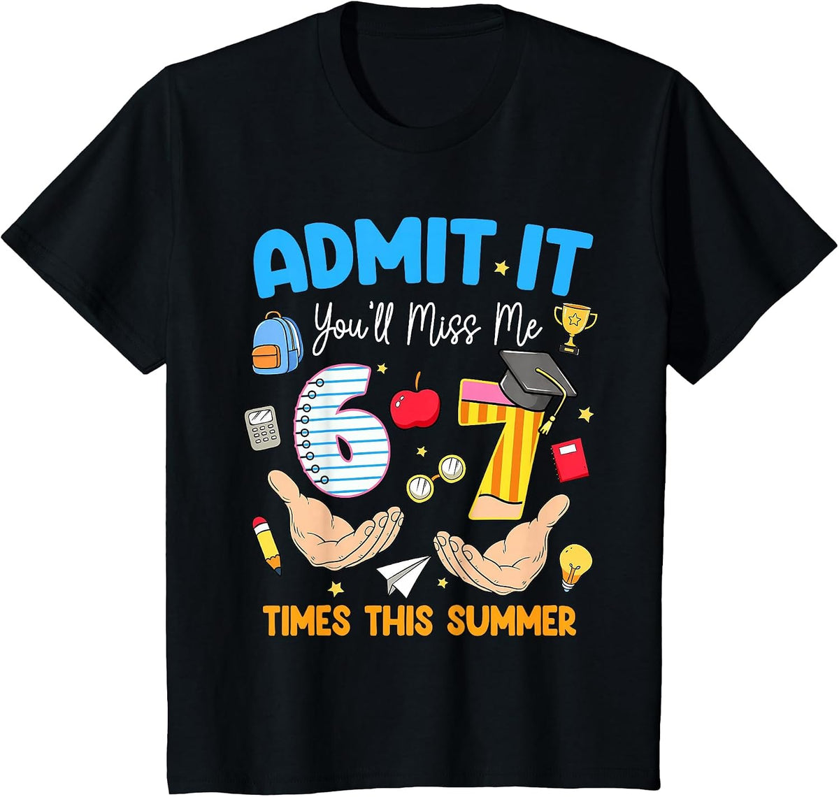 Last Day of School Teacher Admit It You'll Miss Me 67 Meme T-Shirt - Black