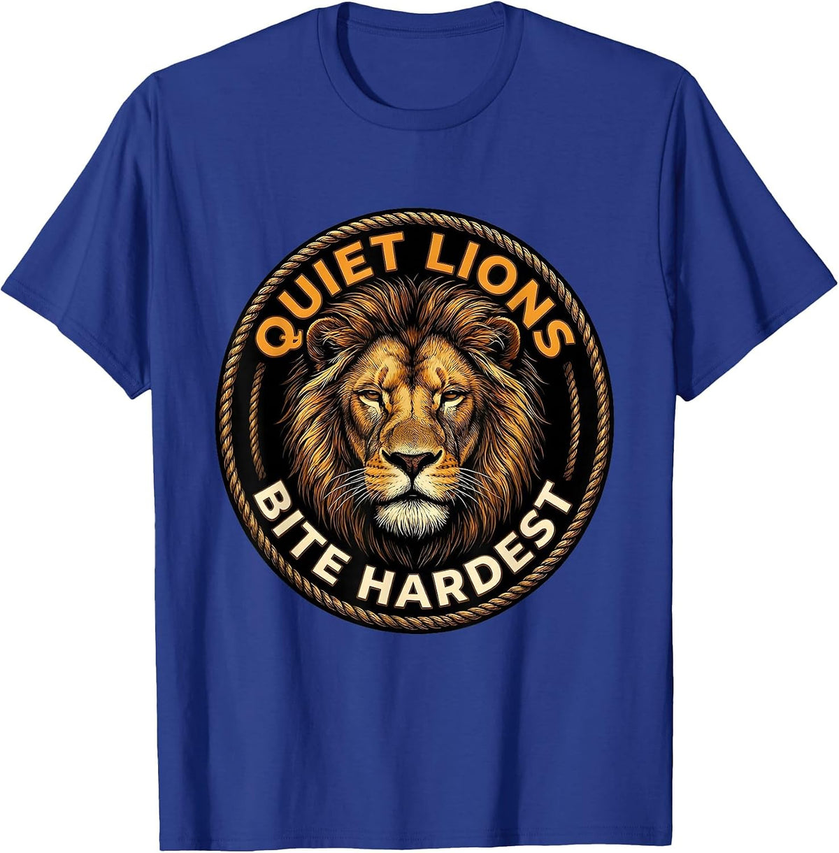 Quiet Lions Bite Hardest Bold Lion Design T-Shirt - Royal Blue