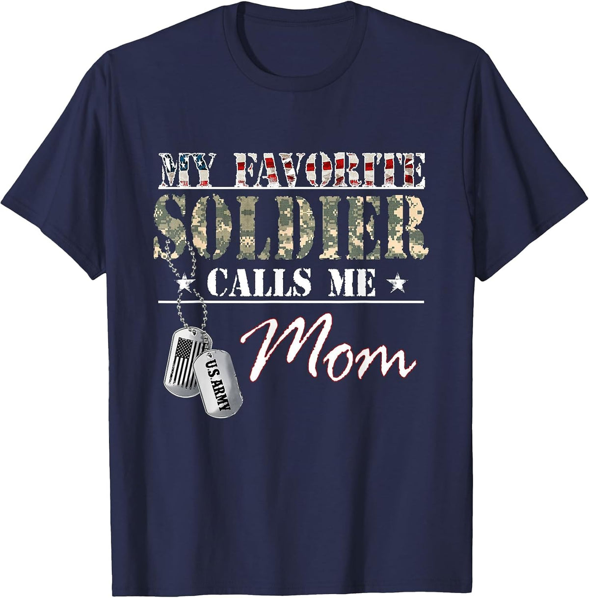 My Favorite Soldier Calls Me Mom Military Family Costume T-Shirt - Navy Blue